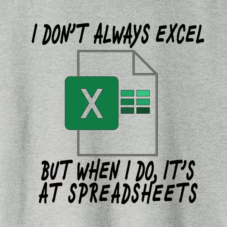 I Don't Always Excel But When I Do It's At Spreadsheets Women's Crop Top Tee