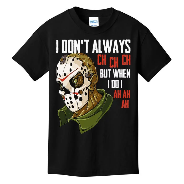 I Dont Always Ch Ch Ch Lazy Halloween Costume Horror Movie Kids T-Shirt