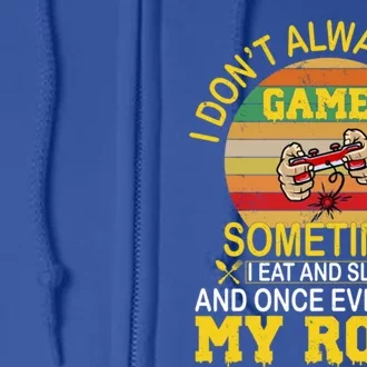 I DonT Always Play Games Next Level Gaming Mode Merch Gift Full Zip Hoodie