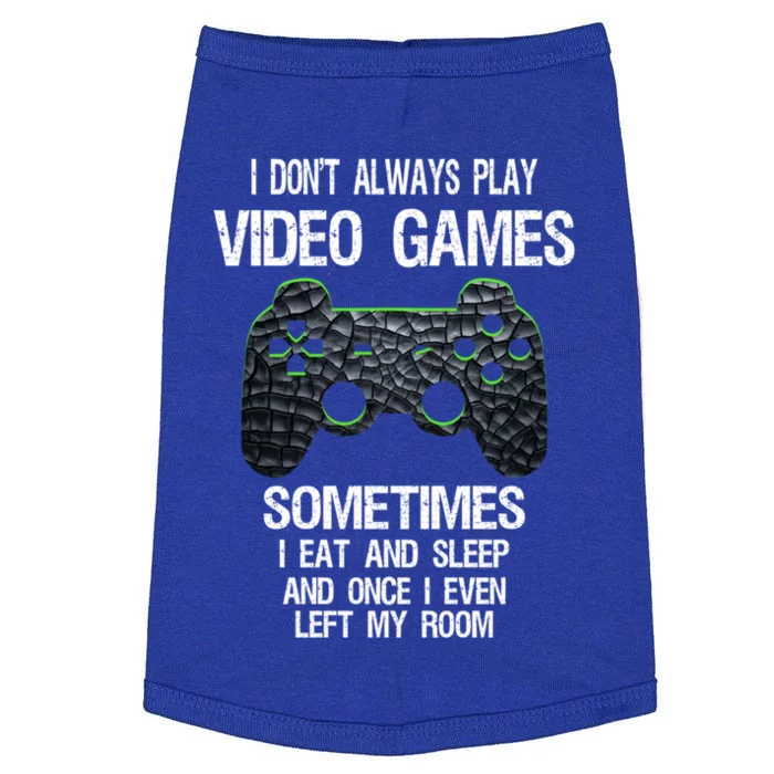 I DonT Always Play Video Games Funny Gamer Ns Funny Gift Doggie Tank