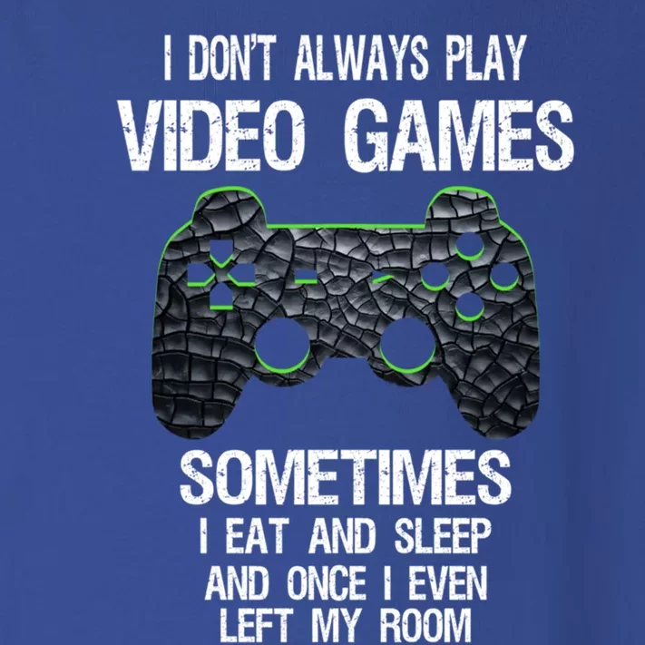 I DonT Always Play Video Games Funny Gamer Ns Funny Gift Toddler Long Sleeve Shirt