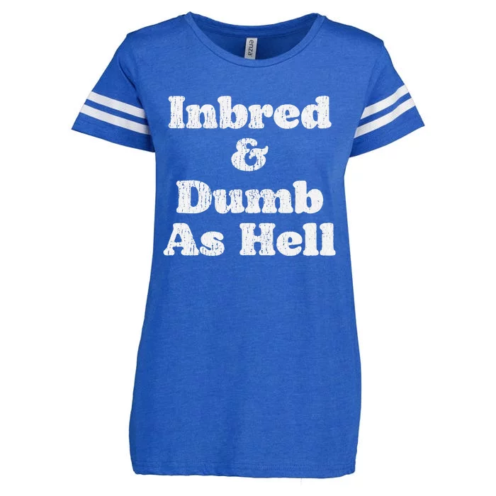 Inbred & Dumb As Hell Funny Sarcastic Saying Joke Enza Ladies Jersey Football T-Shirt