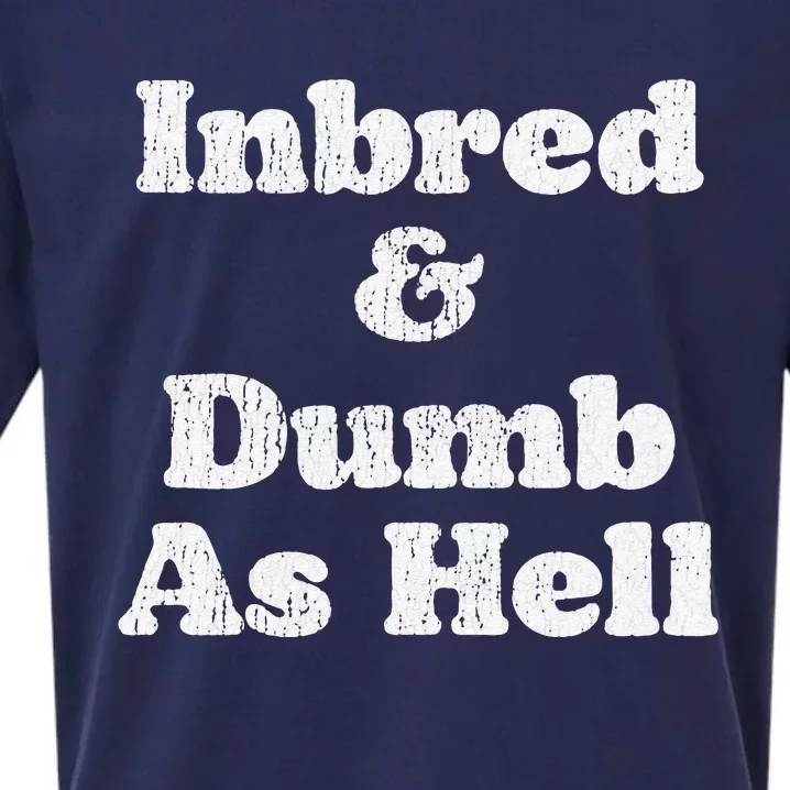 Inbred & Dumb As Hell Funny Sarcastic Saying Joke Sueded Cloud Jersey T-Shirt