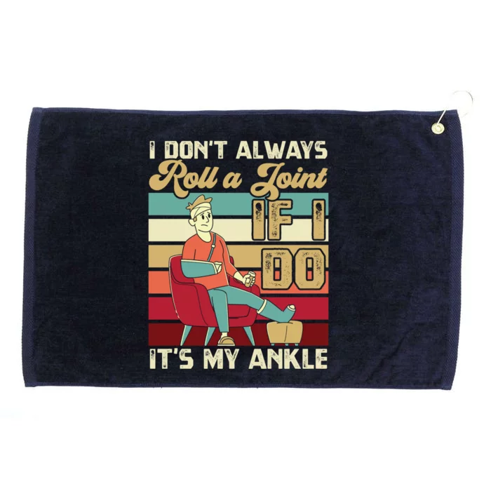 I Dont Always Roll A Joint And I Do My Own Stunts Funny Pun Cool Gift Grommeted Golf Towel