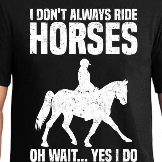 I Don’T Always Ride Horses Horseback Riding Gift Pajama Set