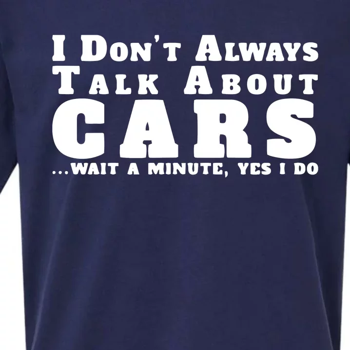 I Dont Always Talk About Cars Funny Car Sueded Cloud Jersey T-Shirt