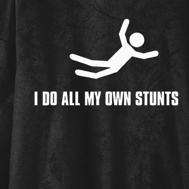 I Do All My Own Stunts Dark Adult And Hooded Wearable Blanket