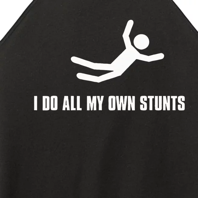 I Do All My Own Stunts Dark Adult And Women’s Perfect Tri Rocker Tank