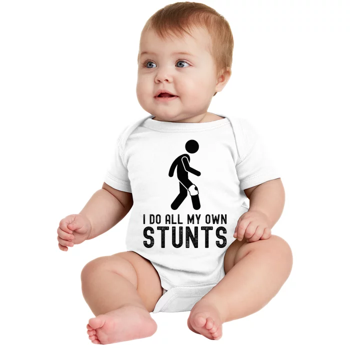 I Do All My Own Stunts Injury Knee Surgery Recovery Baby Bodysuit