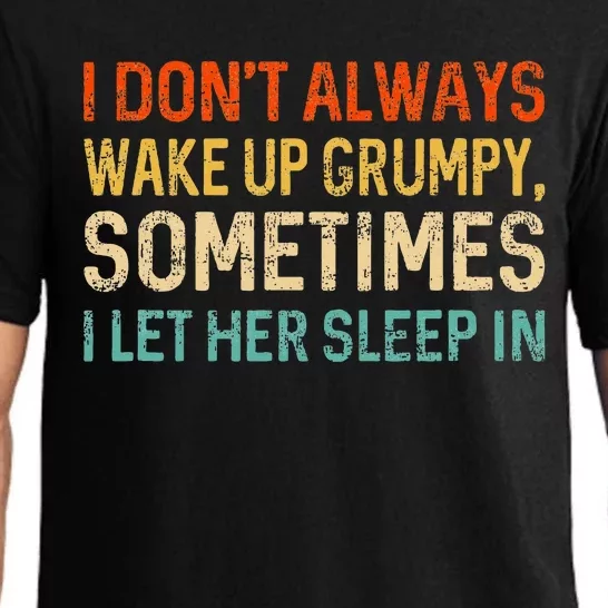 I Dont Always Wake Up Grumpy Humor Funny Husband Pajama Set