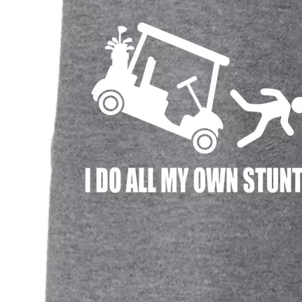 I Do All My Own Stunts Funny Golfer Doggie 3-End Fleece Hoodie