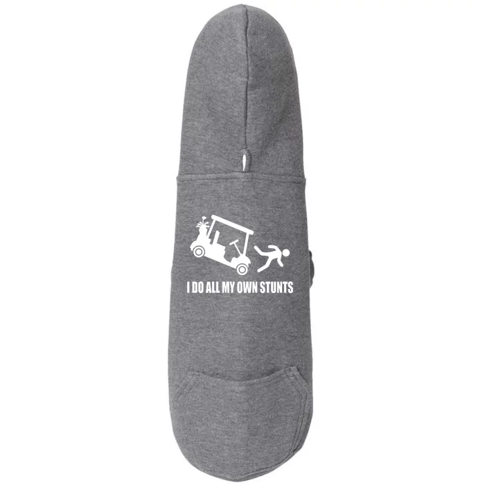 I Do All My Own Stunts Funny Golfer Doggie 3-End Fleece Hoodie