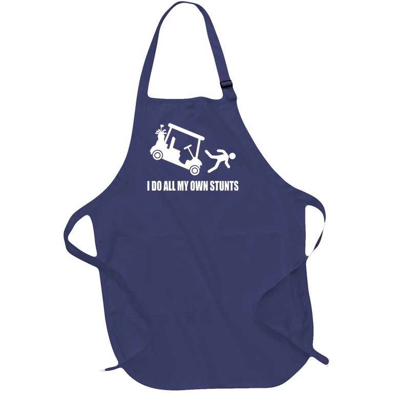 I Do All My Own Stunts Funny Golfer Full-Length Apron With Pockets