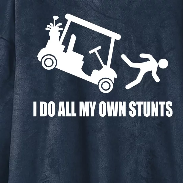 I Do All My Own Stunts Funny Golfer Hooded Wearable Blanket