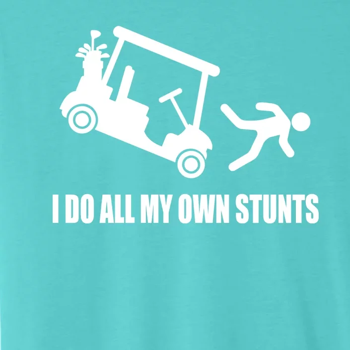 I Do All My Own Stunts Funny Golfer ChromaSoft Performance T-Shirt