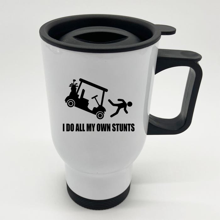 I Do All My Own Stunts Funny Golfer Front & Back Stainless Steel Travel Mug