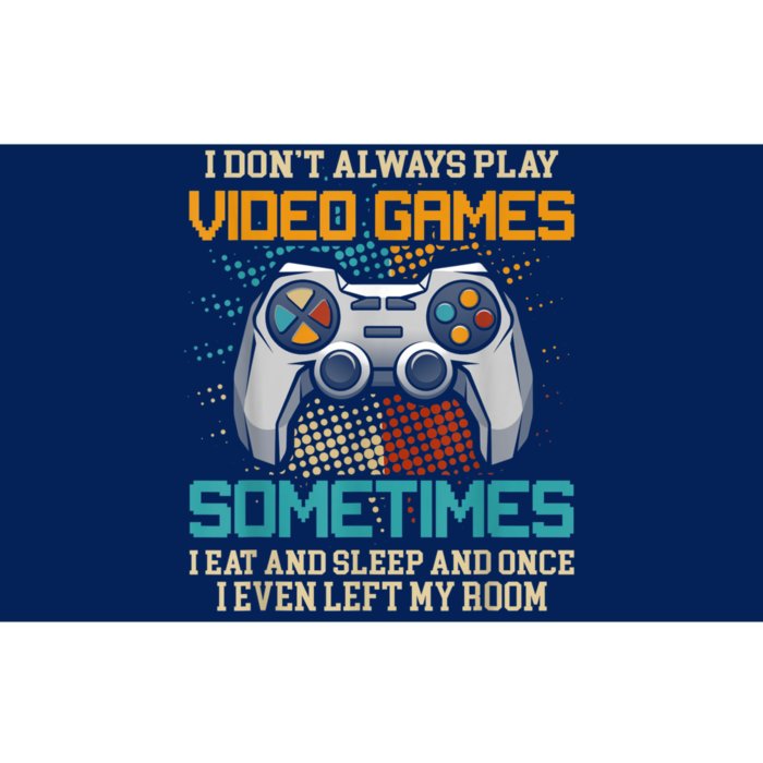 I Dont Always Play Video Games Gaming Humor Funny Gamer Bumper Sticker