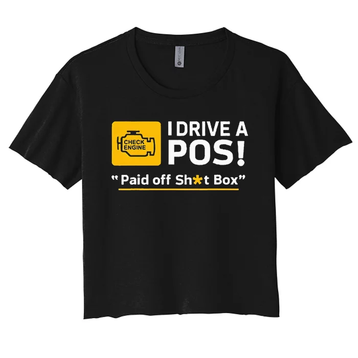 I Drive A Pos Paid Off Sht Box Women's Crop Top Tee