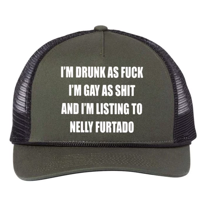 I’m Drunk As Fuck I’m Gay As Shit And I’m Listing To Nelly Furtado Retro Rope Trucker Hat Cap