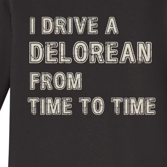 I Drive A Delorean From Time To Time Baby Long Sleeve Bodysuit