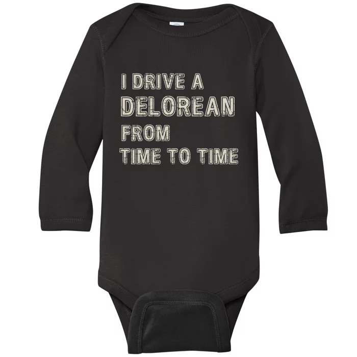 I Drive A Delorean From Time To Time Baby Long Sleeve Bodysuit