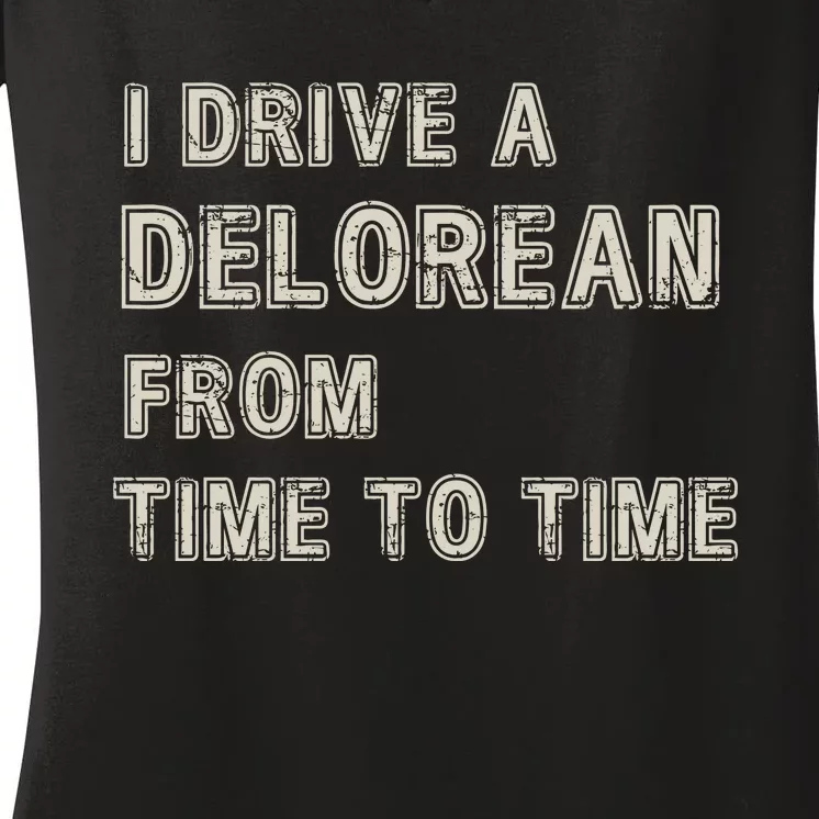 I Drive A Delorean From Time To Time Women's V-Neck T-Shirt