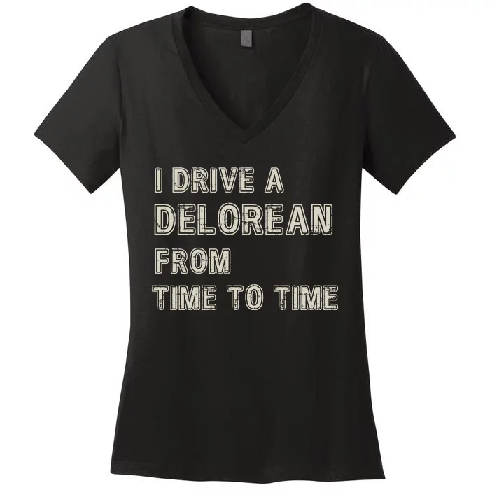 I Drive A Delorean From Time To Time Women's V-Neck T-Shirt