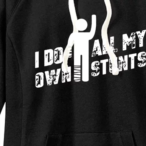 I Do All My Own Stunts Women's Fleece Hoodie