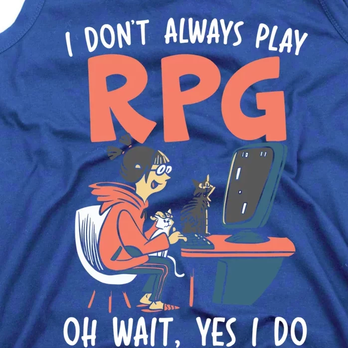 I Dont Always Play Rpg Oh Wait Yes I Do Video Game Funny Gift Tank Top