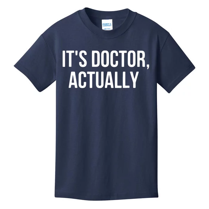 Its Doctor Actually Funny PHD Kids T-Shirt