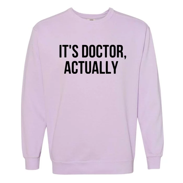 Its Doctor Actually Funny PHD Garment-Dyed Sweatshirt