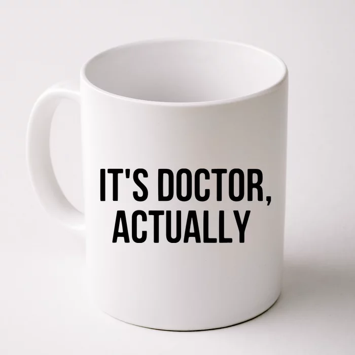 Its Doctor Actually Funny PHD Front & Back Coffee Mug