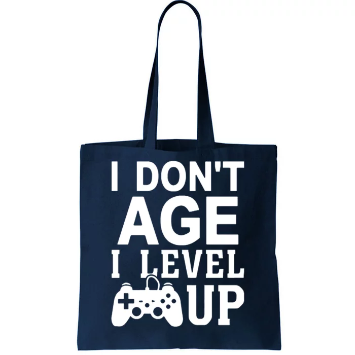 I Dont Age I Level Up Tote Bag