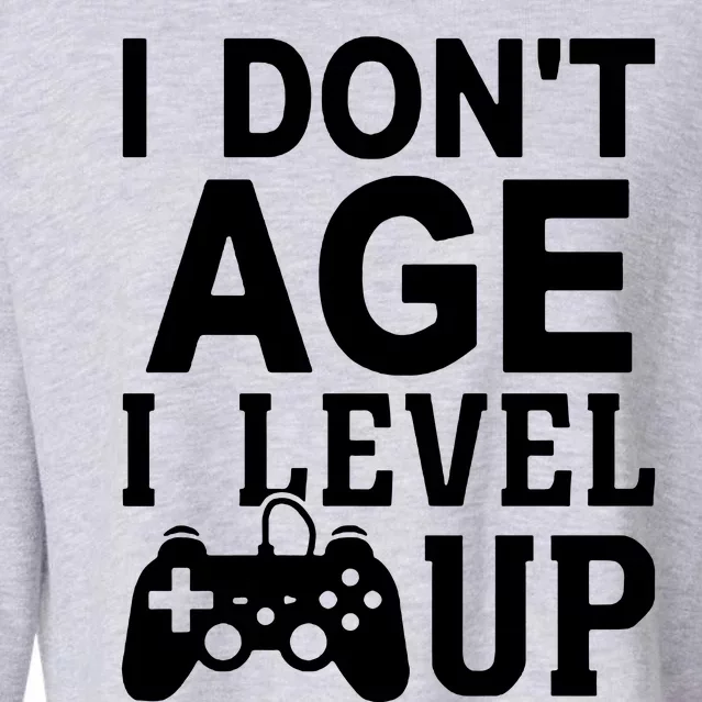 I Dont Age I Level Up Cropped Pullover Crew