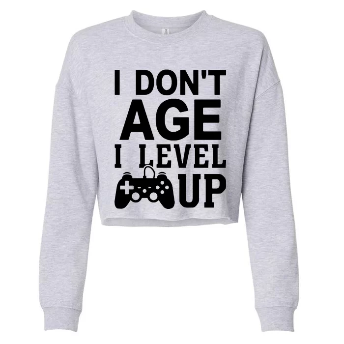 I Dont Age I Level Up Cropped Pullover Crew