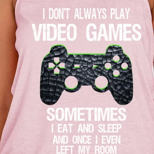 I DonT Always Play Video Games Funny Gamer Ns Funny Gift Women's Knotted Racerback Tank