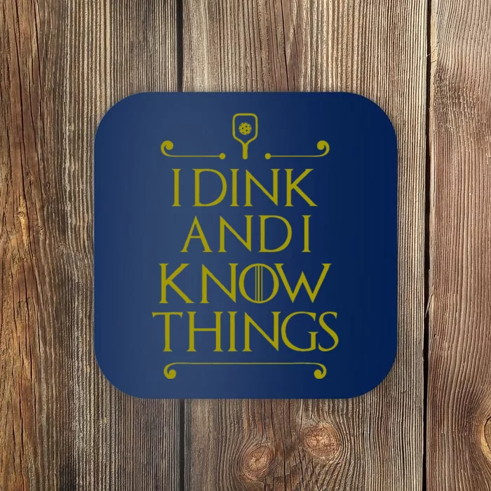 I Dink And I Know Things Funny Pickleball Coaster