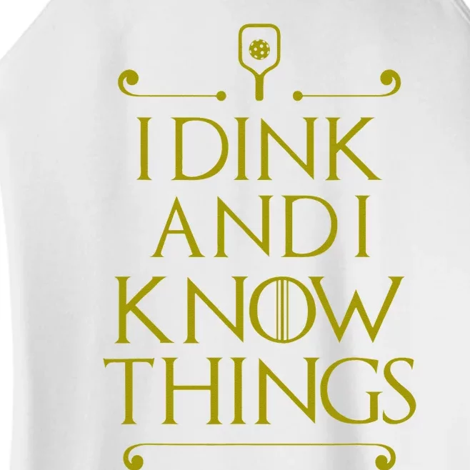 I Dink And I Know Things Funny Pickleball Women’s Perfect Tri Rocker Tank