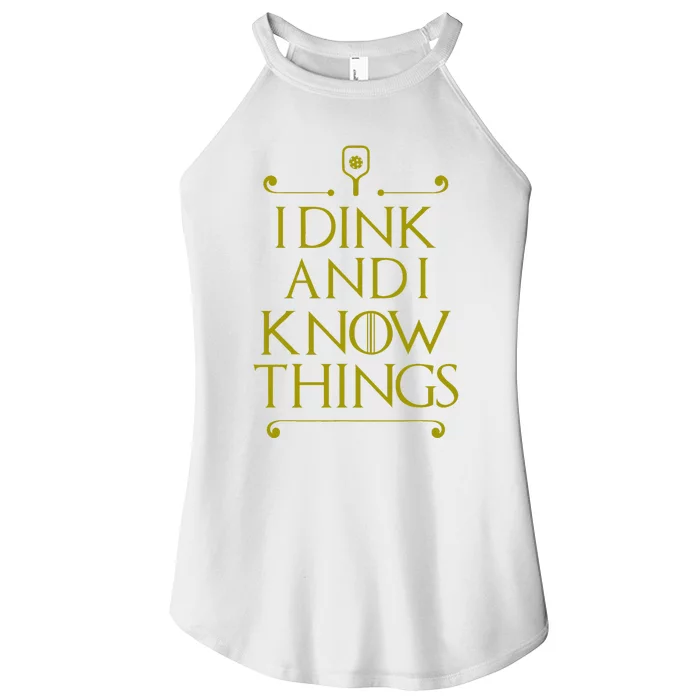 I Dink And I Know Things Funny Pickleball Women’s Perfect Tri Rocker Tank