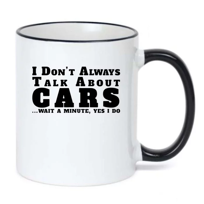 I Dont Always Talk About Cars Black Color Changing Mug