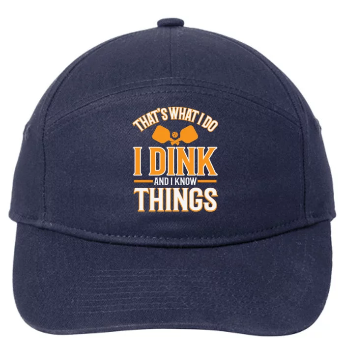 I Dink And I Know Things Funny Pickleball Gift 7-Panel Snapback Hat