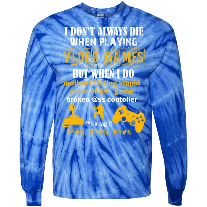 I Don't Always Die Gamer Funny Tie-Dye Long Sleeve Shirt