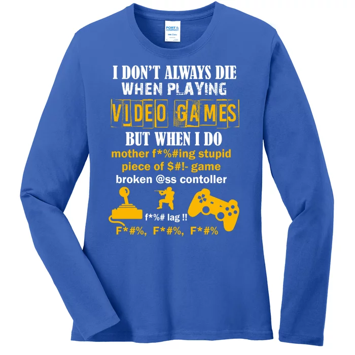 I Don't Always Die Gamer Funny Ladies Long Sleeve Shirt