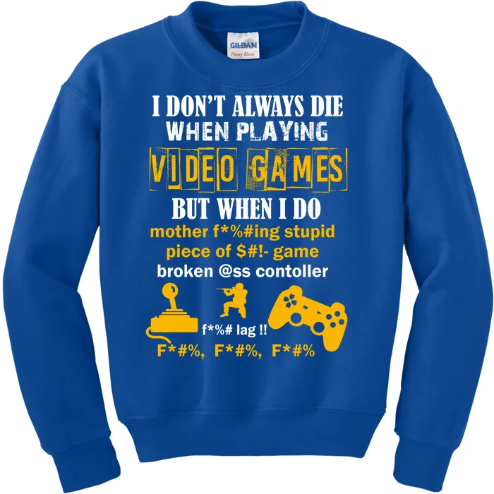 I Don't Always Die Gamer Funny Kids Sweatshirt