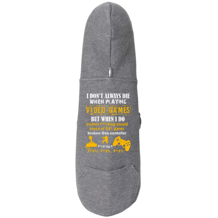 I Don't Always Die Gamer Funny Doggie 3-End Fleece Hoodie