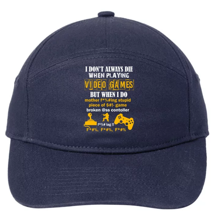 I Don't Always Die Gamer Funny 7-Panel Snapback Hat