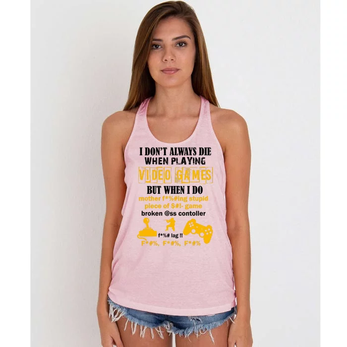 I Don't Always Die Gamer Funny Women's Knotted Racerback Tank