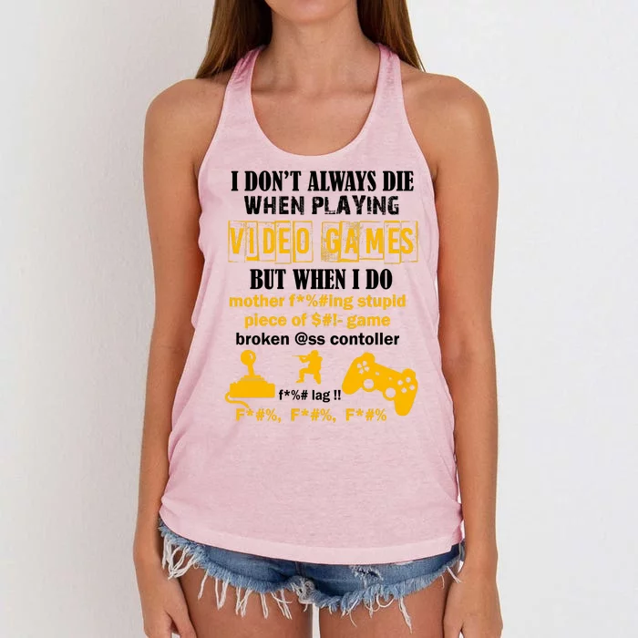 I Don't Always Die Gamer Funny Women's Knotted Racerback Tank