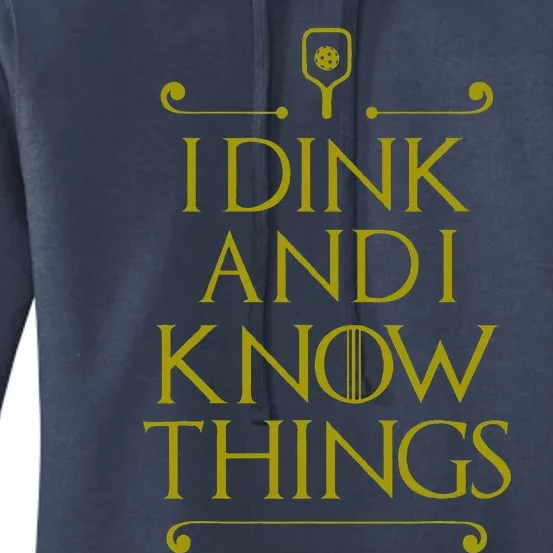 I Dink And I Know Things Funny Pickleball Women's Pullover Hoodie