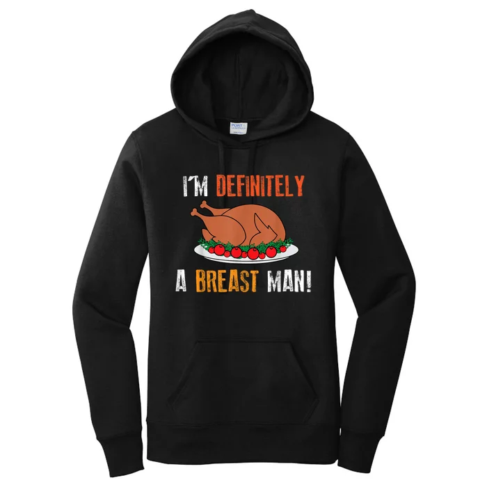 IM Definitely A Breast Man Funny Thanksgiving Turkey Women's Pullover Hoodie